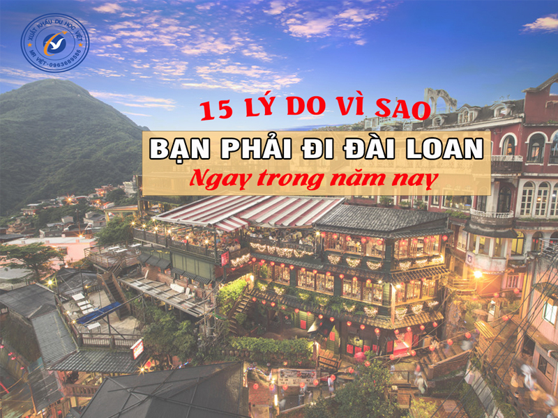 15 lý do tuyệt vời vì sao bạn phải đi Đài Loan ngay trong năm nay